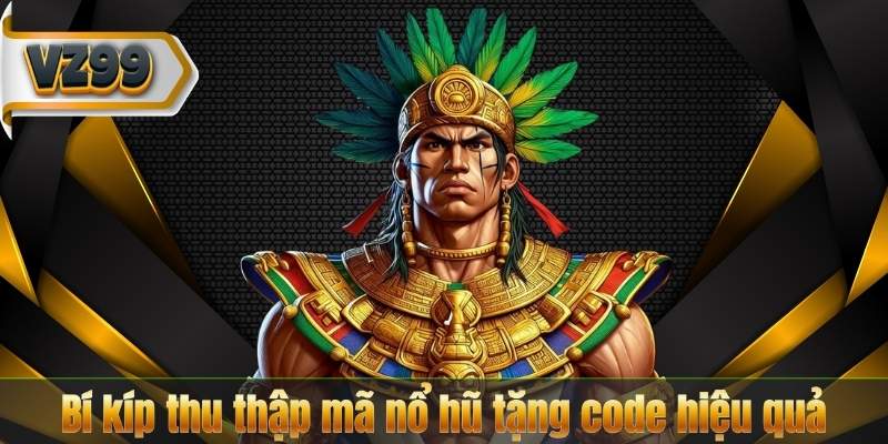 Nổ Hũ Tặng Code – Bí Quyết Nhận Thưởng Cực Đỉnh 7 Bí kíp thu thập mã nổ hũ tặng code hiệu quả