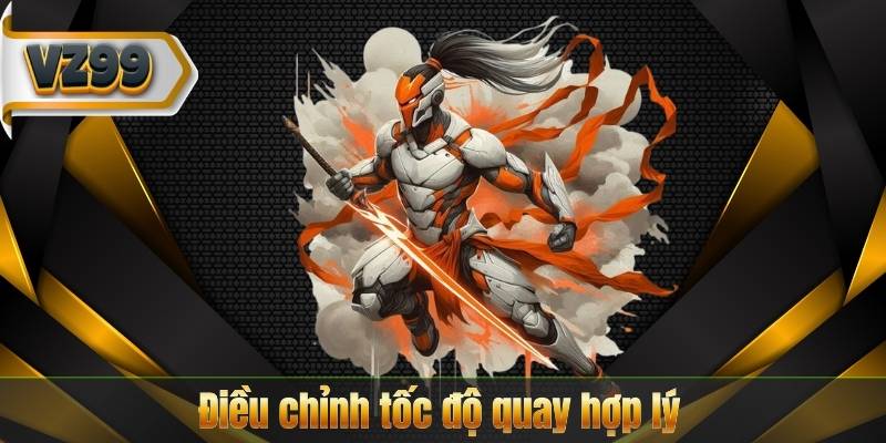 Chiến Thuật Chơi Nổ Hũ Tài Xỉu Thắng Lớn Mỗi Ngày 8 Điều chỉnh tốc độ quay hợp lý