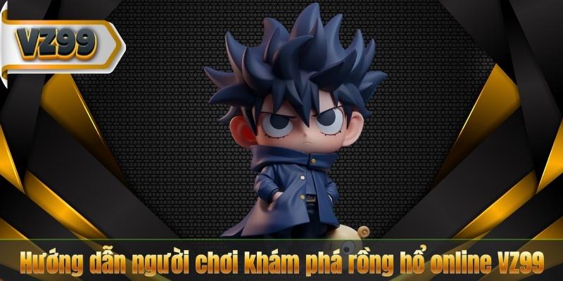 Rồng Hổ Online VZ99 – Trò Chơi Casino Trực Tuyến Đỉnh Cao 8 Hướng dẫn người chơi khám phá rồng hổ online VZ99