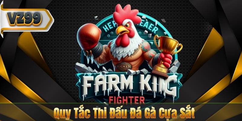 Quy Tắc Thi Đấu Đá Gà Cựa Sắt